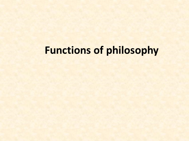 Functions of philosophy